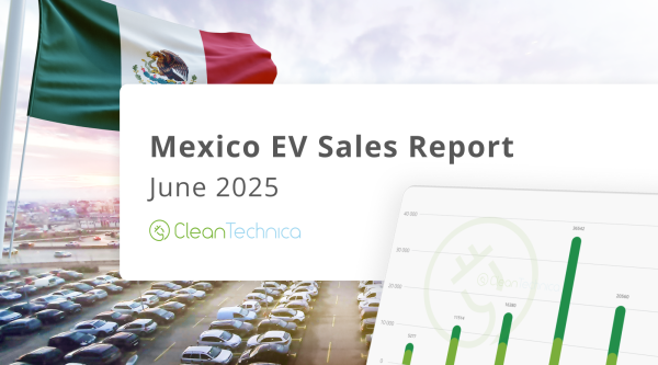 Mexico EV Sales Report: It Turns Out,…