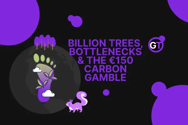Billion Trees, Bottlenecks & the €150…