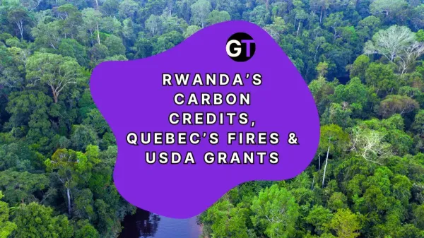 Rwanda’s Carbon Credits, Quebec’s…