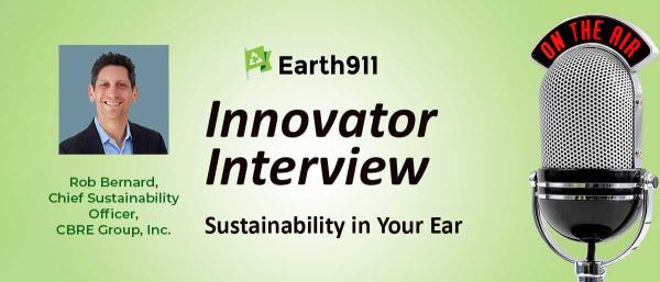 photo of Earth911 Podcast: Making Billions of Square Feet of Commercial Space Sustainable with CBRE’s Rob Bernard image