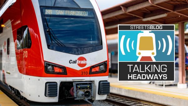 Talking Headways Podcast: The California…